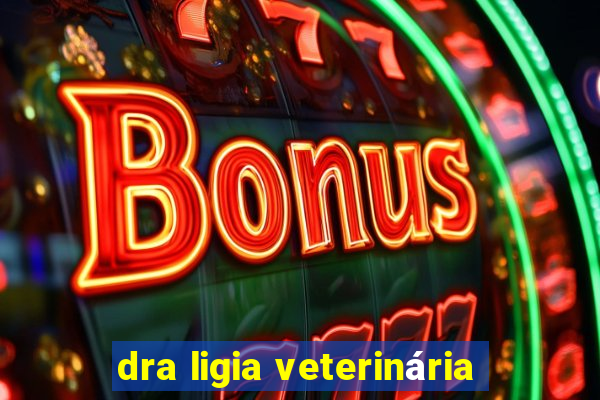 dra ligia veterinária