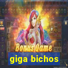 giga bichos