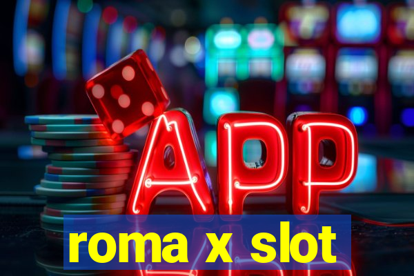 roma x slot