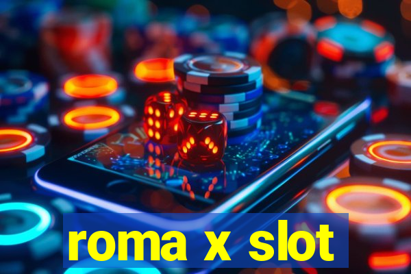 roma x slot