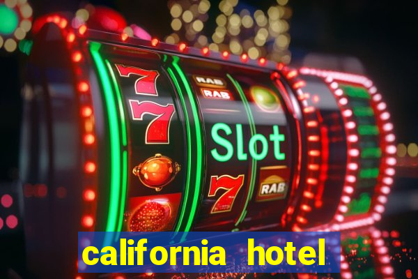 california hotel and casino