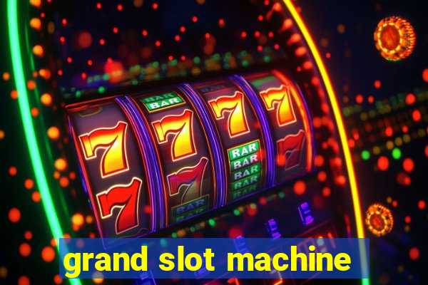 grand slot machine