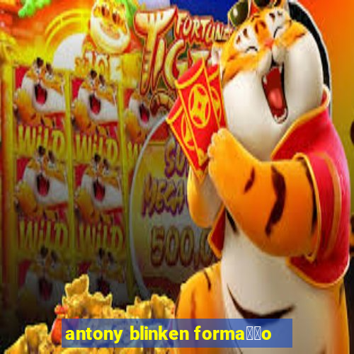 antony blinken forma莽茫o