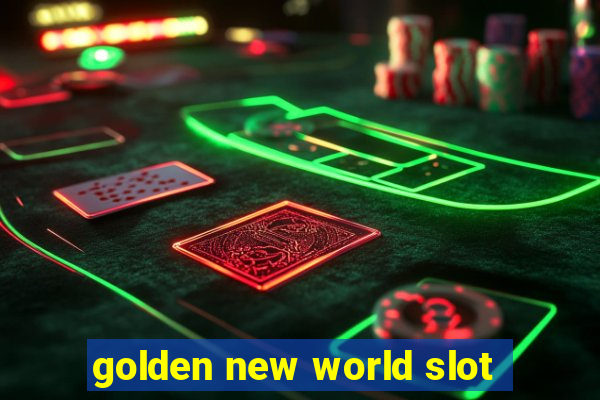 golden new world slot