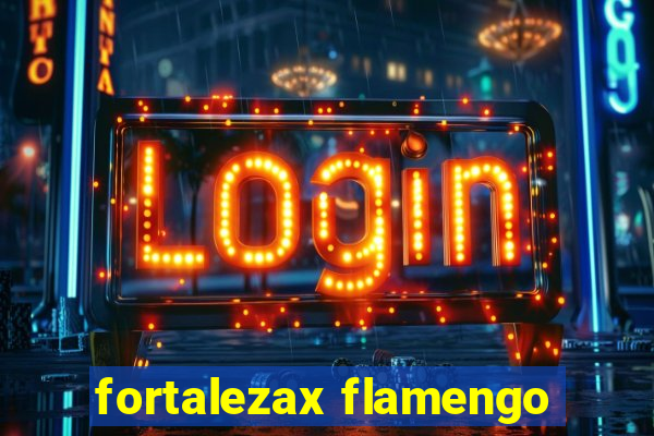 fortalezax flamengo