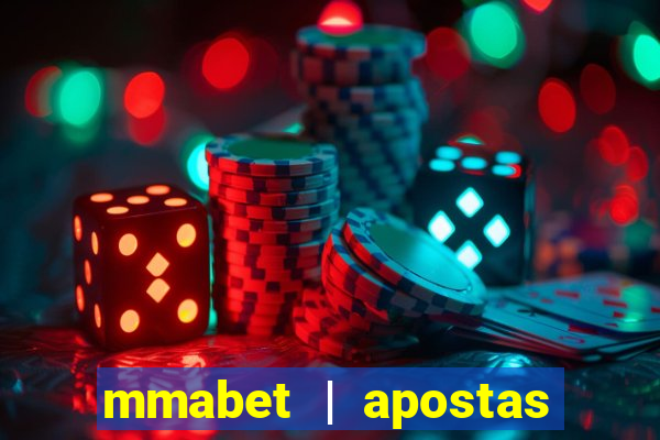 mmabet | apostas esportivas & casino on-line