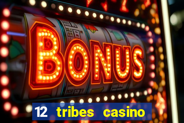 12 tribes casino in omak