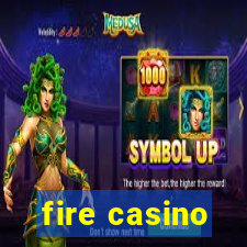 fire casino