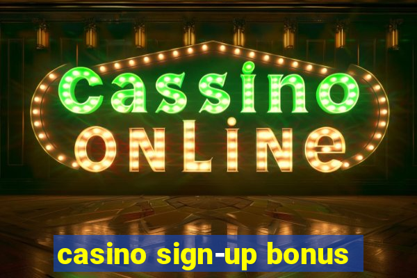 casino sign-up bonus