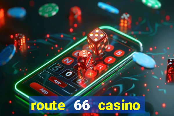 route 66 casino new mexico