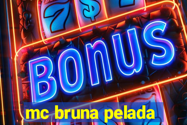 mc bruna pelada