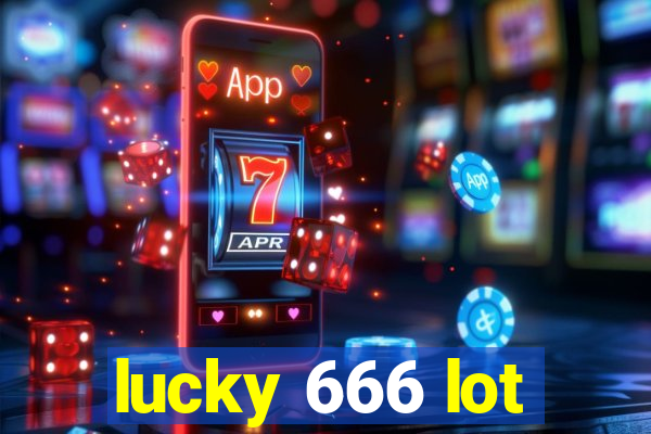 lucky 666 lot