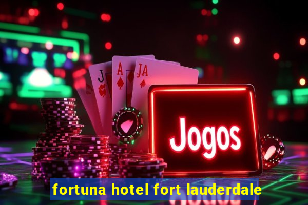 fortuna hotel fort lauderdale