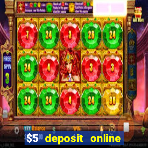 $5 deposit online casino australia