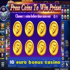 10 euro bonus casino