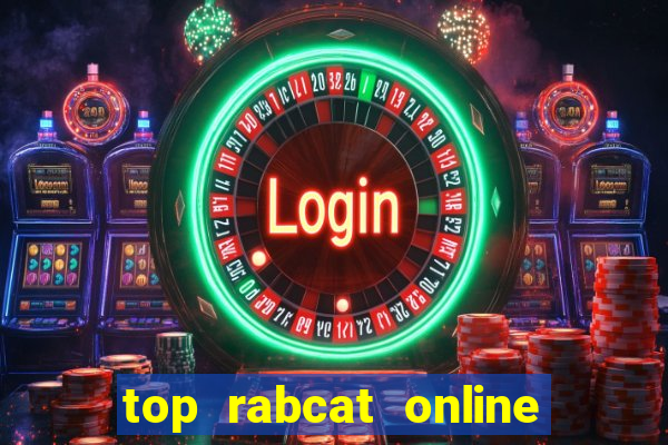 top rabcat online slot sites