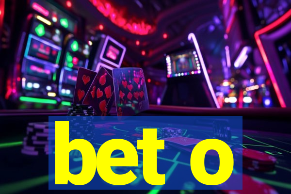 bet o