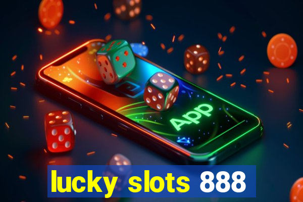 lucky slots 888