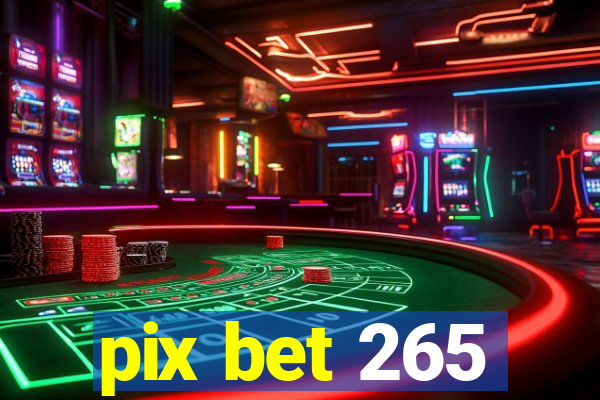 pix bet 265