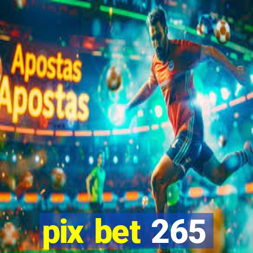 pix bet 265