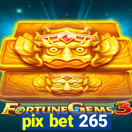 pix bet 265