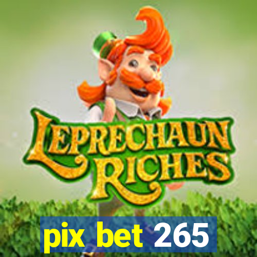 pix bet 265