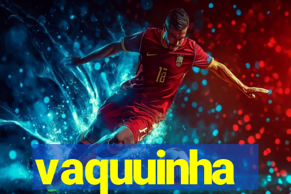 vaquuinha