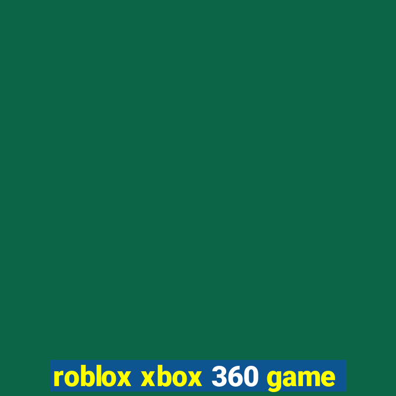 roblox xbox 360 game