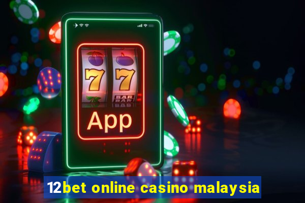 12bet online casino malaysia