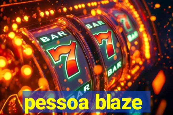 pessoa blaze