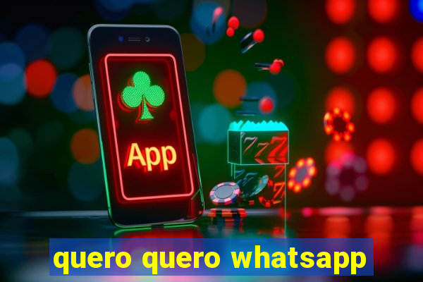 quero quero whatsapp