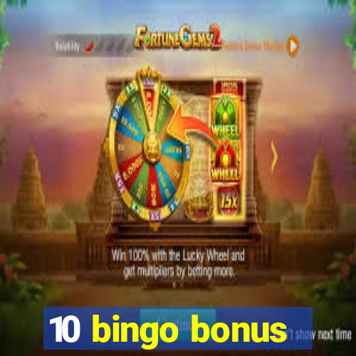 10 bingo bonus