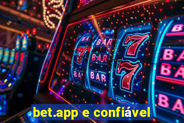 bet.app e confiável