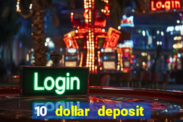 10 dollar deposit casino usa