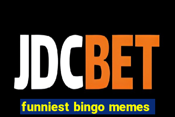 funniest bingo memes