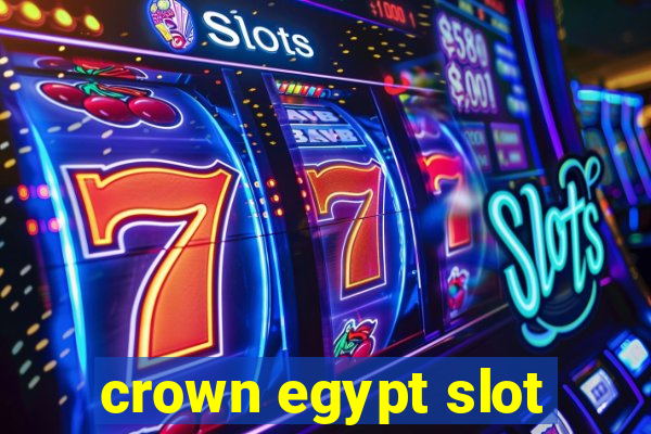 crown egypt slot