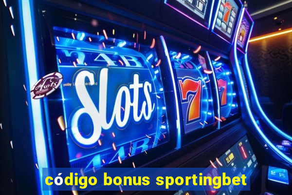 código bonus sportingbet