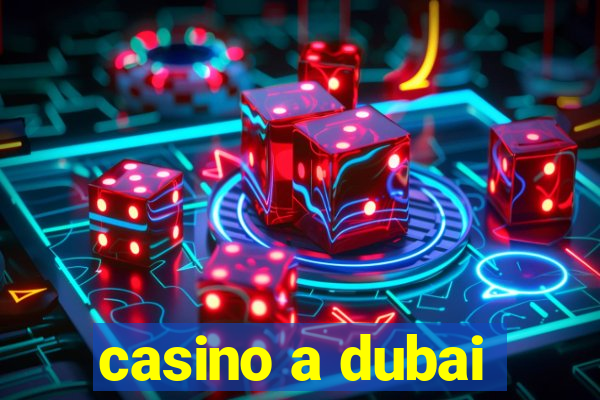 casino a dubai