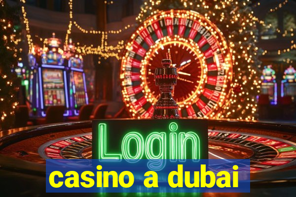 casino a dubai