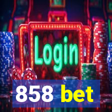 858 bet