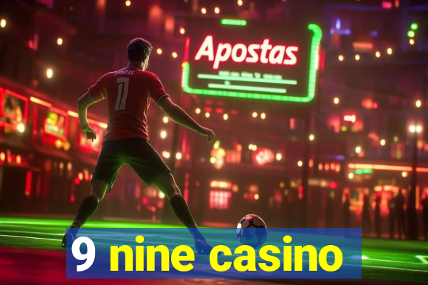 9 nine casino