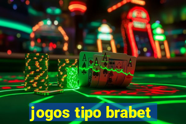 jogos tipo brabet