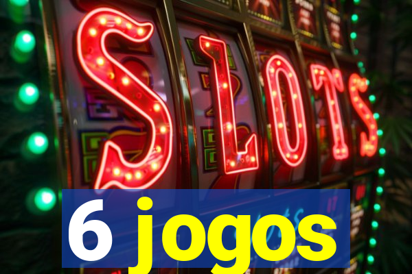 6 jogos