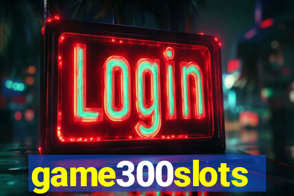 game300slots