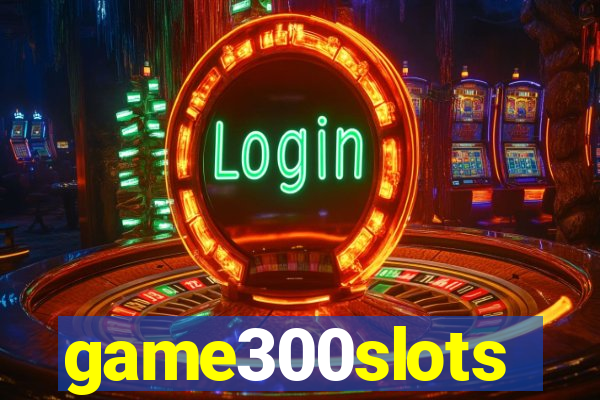 game300slots