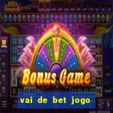 vai de bet jogo do tigre