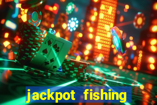 jackpot fishing como jogar