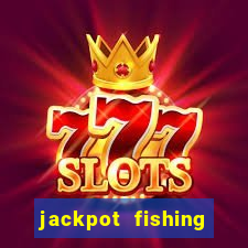 jackpot fishing como jogar