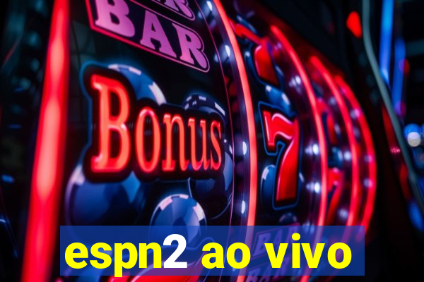 espn2 ao vivo