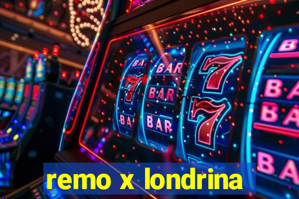 remo x londrina